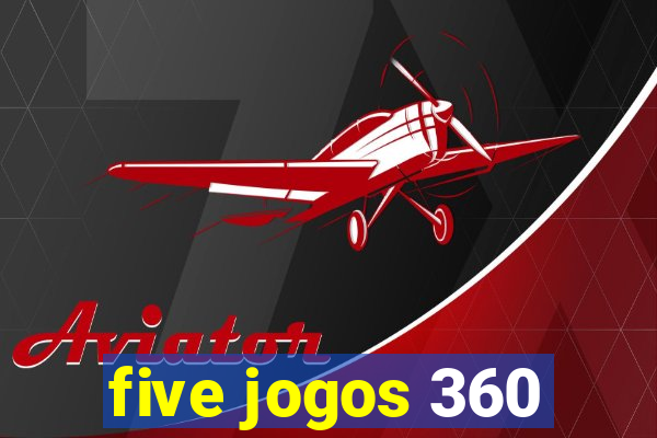 five jogos 360